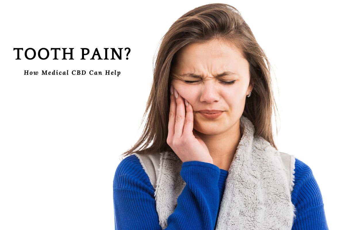 Are you experiencing tooth pain? Here's how medical CBD can help soothe your pain.